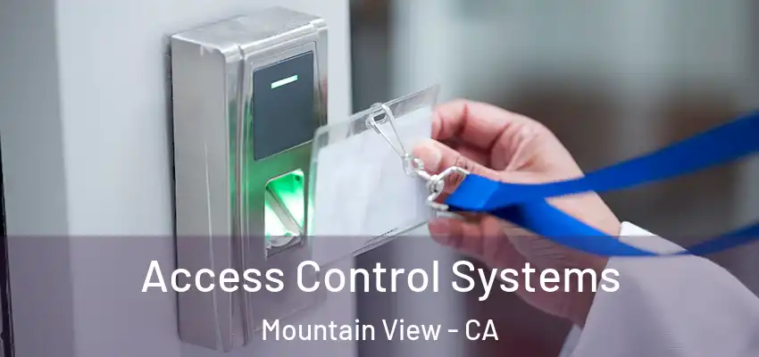  Access Control Systems Mountain View - CA