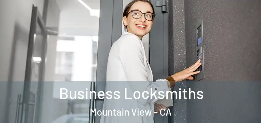  Business Locksmiths Mountain View - CA