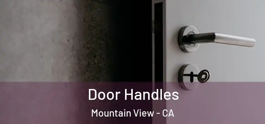 Door Handles Mountain View - CA