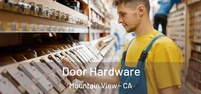 Door Hardware Mountain View - CA