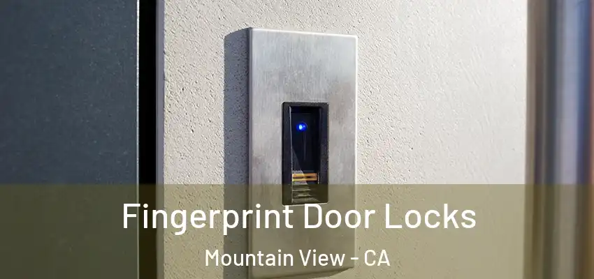  Fingerprint Door Locks Mountain View - CA