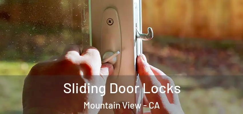 Sliding Door Locks Mountain View - CA